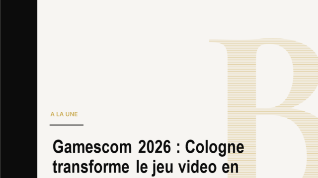 Gamescom 2026 : Cologne transforme le jeu video en marche mondial de l attention