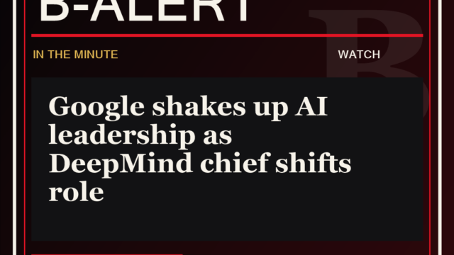 Google shakes up AI leadership as DeepMind chief shifts role - B-Alert