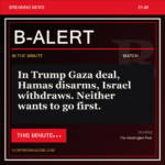 In Trump Gaza deal, Hamas disarms, Israel withdraws. Neither wants to go first. - B-Alert