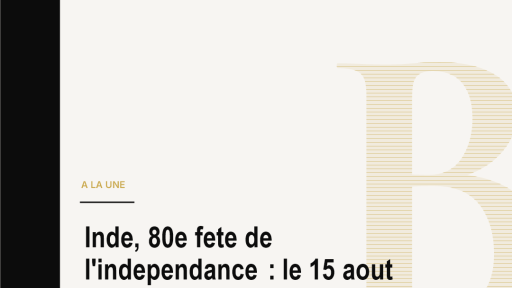 Inde, 80e fete de l'independance : le 15 aout devient un signal mondial
