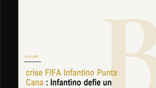 crise FIFA Infantino Punta Cana : Infantino defie un vice-president de la FIFA a Punta Cana