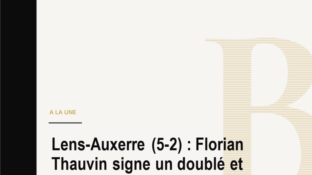 Lens-Auxerre (5-2) : Florian Thauvin signe un doublé et lance la saison du Racing