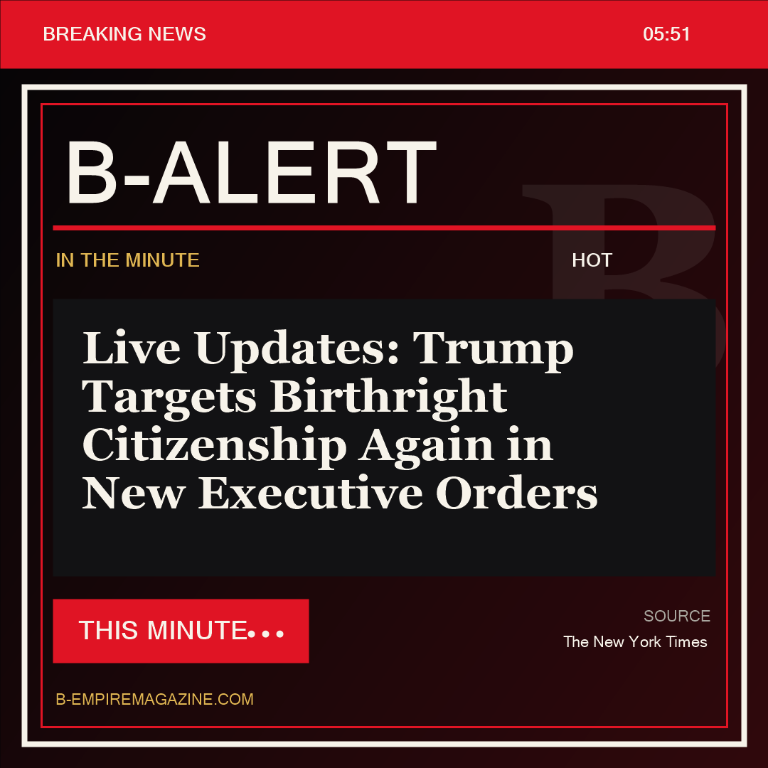 Live Updates: Trump Targets Birthright Citizenship Again in New Executive Orders - B-Alert