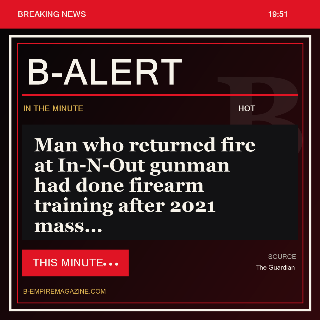 Man who returned fire at In-N-Out gunman had done firearm training after 2021 mass - B-Alert
