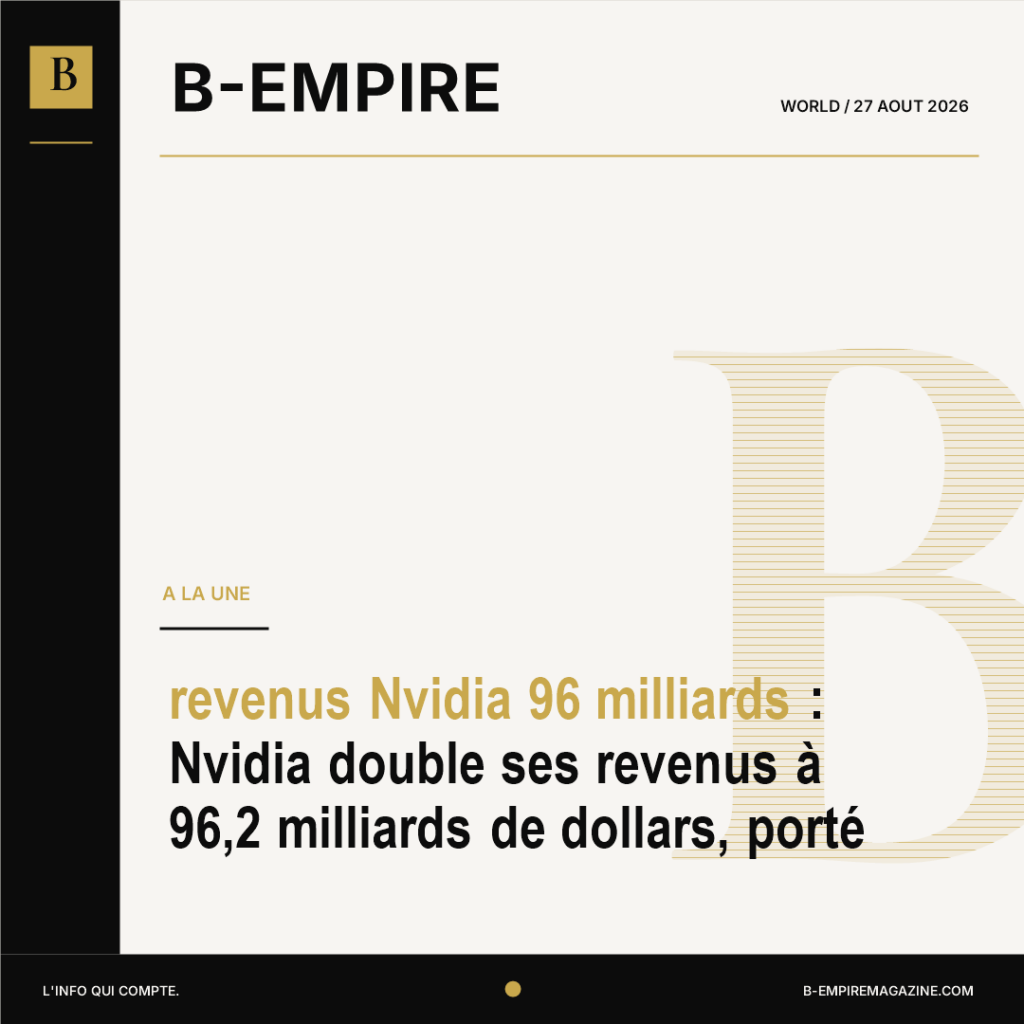 revenus Nvidia 96 milliards : Nvidia double ses revenus à 96,2 milliards de dollars, porté