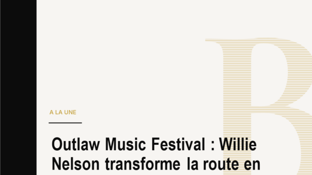 Outlaw Music Festival : Willie Nelson transforme la route en empire live