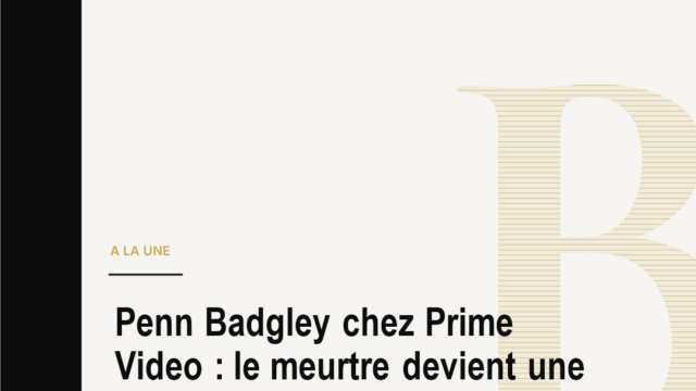 Penn Badgley chez Prime Video : le meurtre devient une strategie de casting