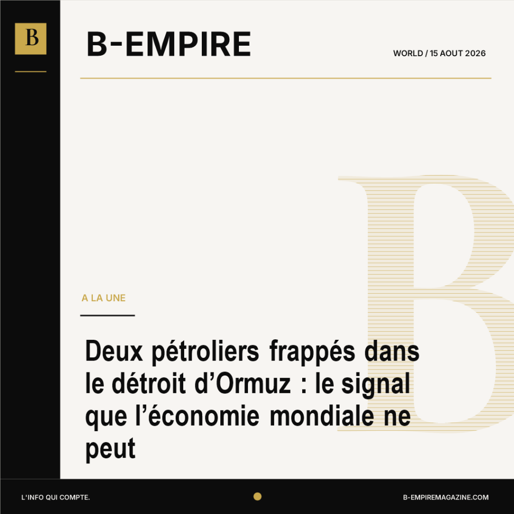 Deux pétroliers frappés dans le détroit d’Ormuz : le signal que l’économie mondiale ne peut