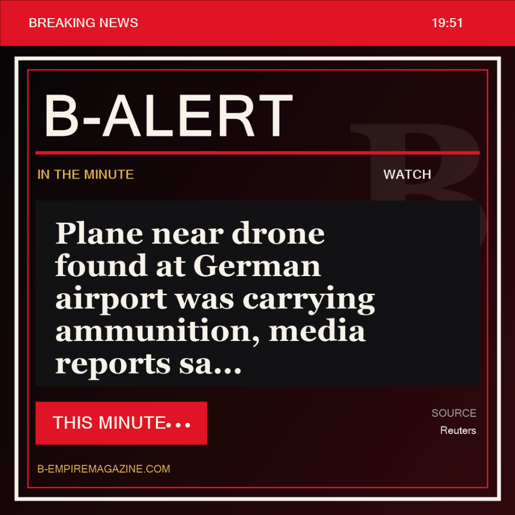 Plane near drone found at German airport was carrying ammunition, media reports sa - B-Alert