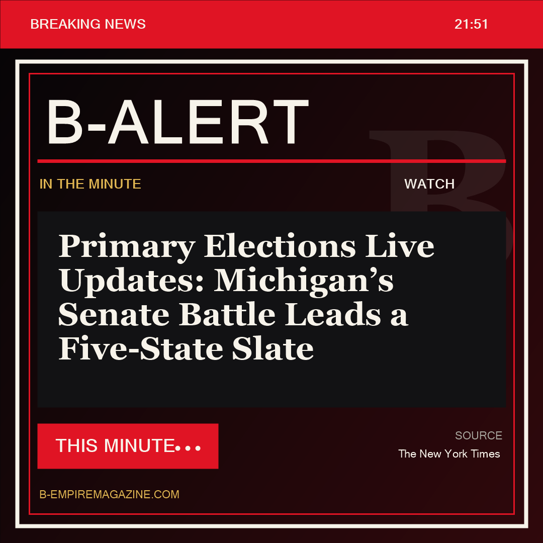 Primary Elections Live Updates: Michigan’s Senate Battle Leads a Five-State Slate - B-Alert
