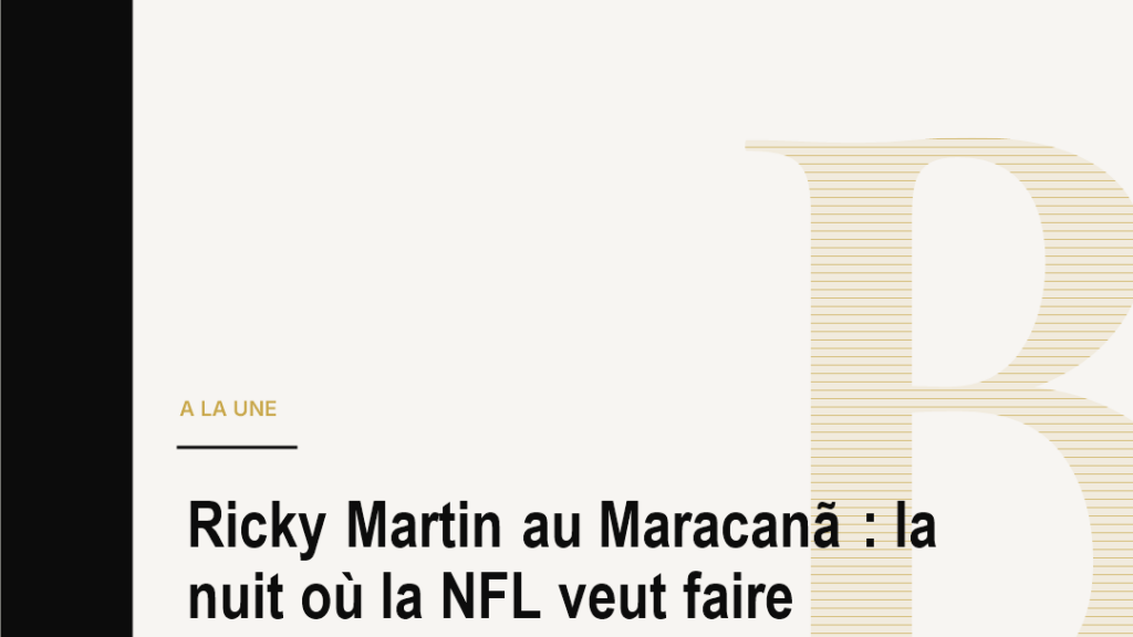Ricky Martin au Maracanã : la nuit où la NFL veut faire danser toute l'Amérique latine