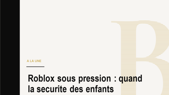 Roblox sous pression : quand la securite des enfants devient un enjeu business mondial