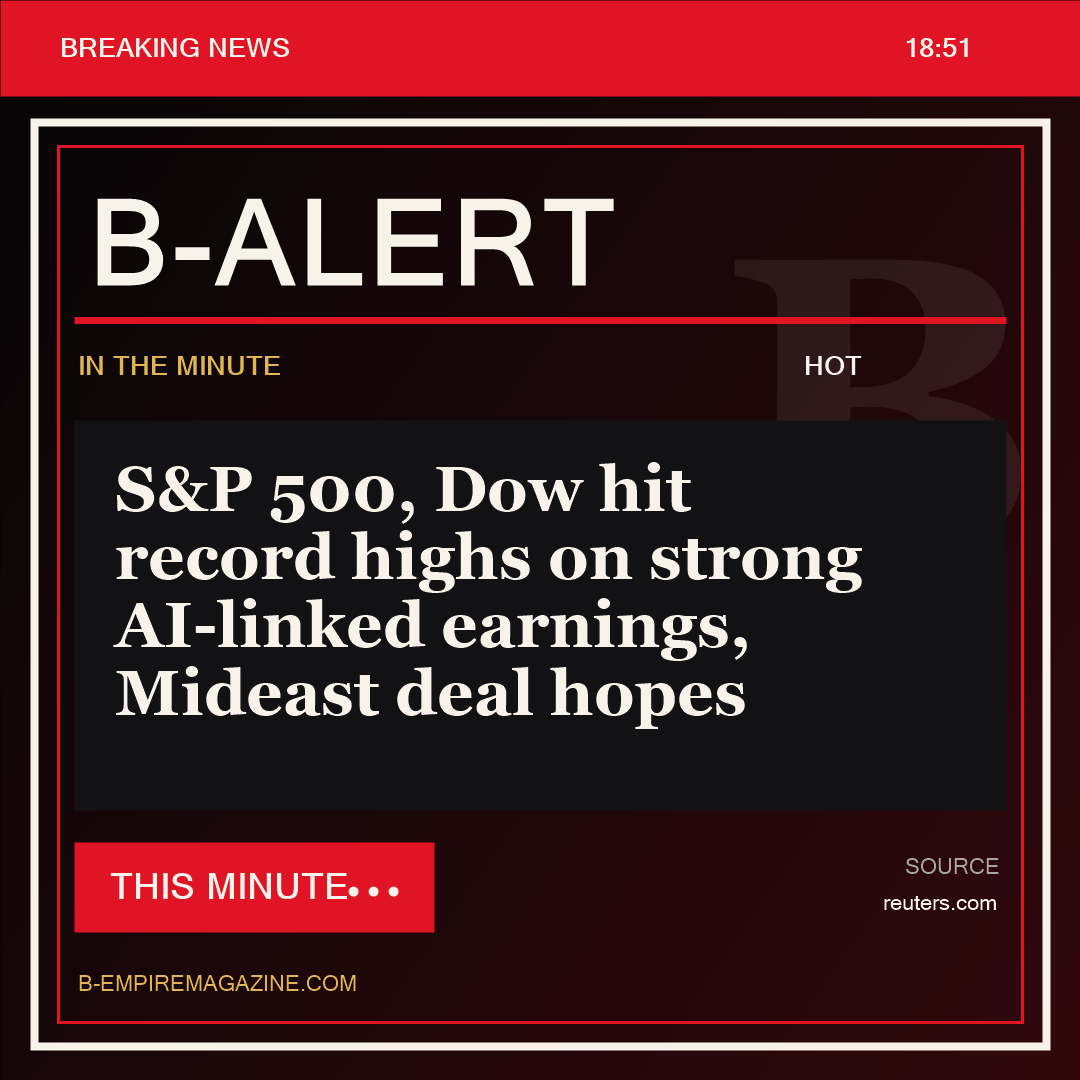 S&P 500, Dow hit record highs on strong AI-linked earnings, Mideast deal hopes - B-Alert