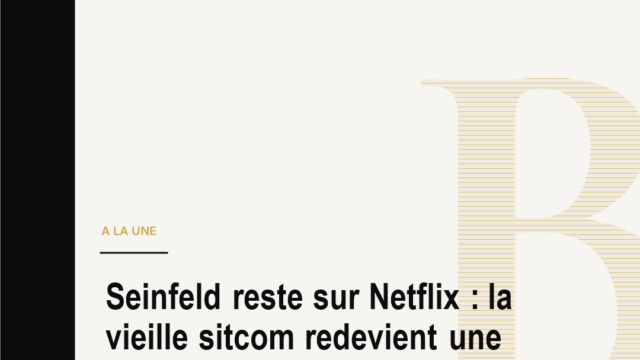 Seinfeld reste sur Netflix : la vieille sitcom redevient une arme de streaming