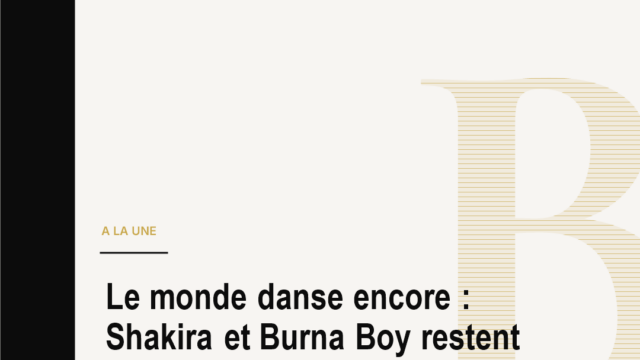 Le monde danse encore : Shakira et Burna Boy restent numéro 1 bien après le Mondial