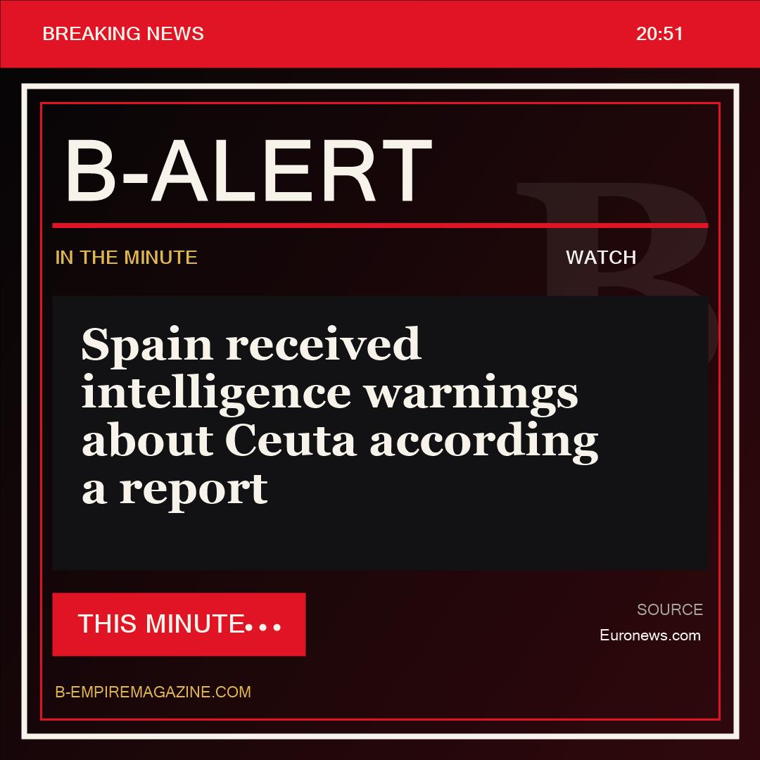 Spain received intelligence warnings about Ceuta according a report - B-Alert