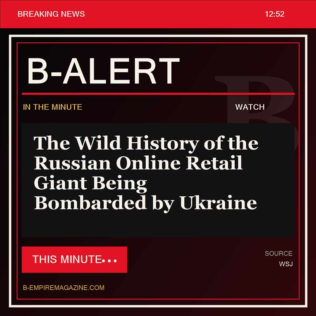 The Wild History of the Russian Online Retail Giant Being Bombarded by Ukraine - B-Alert