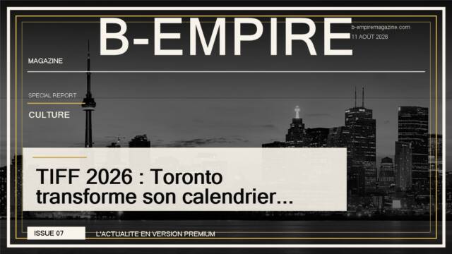 TIFF 2026 : Toronto transforme son calendrier en marche mondial du cinema