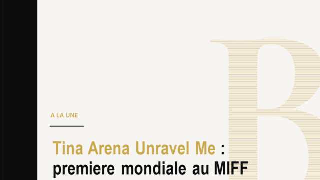 Tina Arena Unravel Me : premiere mondiale au MIFF 2026
