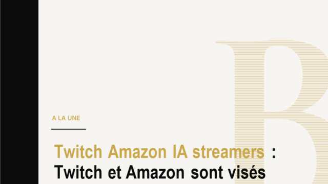 Twitch Amazon IA streamers : Twitch et Amazon sont visés par une action collective sur