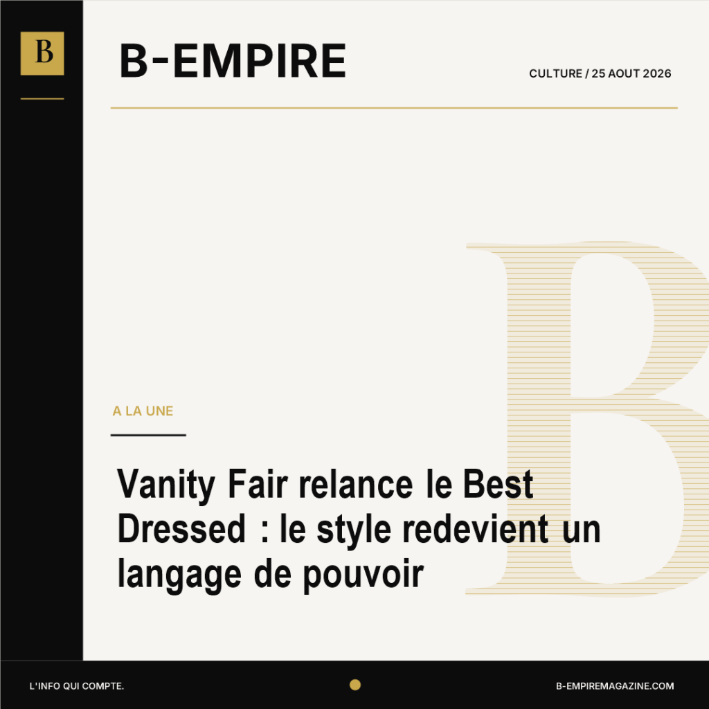 Vanity Fair relance le Best Dressed : le style redevient un langage de pouvoir