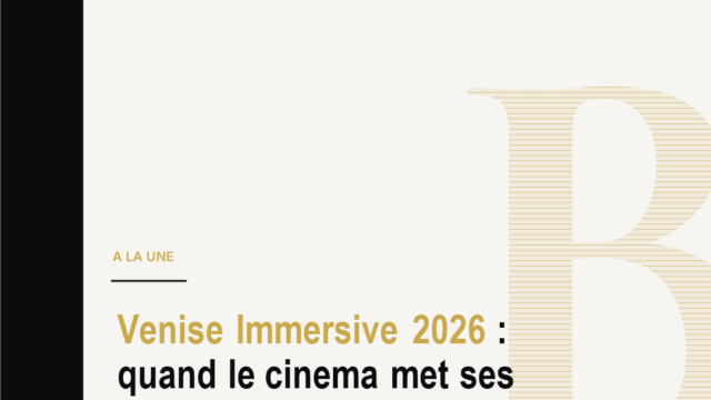 Venise Immersive 2026 : quand le cinema met ses lunettes XR