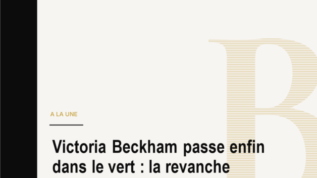 Victoria Beckham passe enfin dans le vert : la revanche patiente d'une marque de luxe