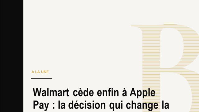 Walmart cède enfin à Apple Pay : la décision qui change la bataille mondiale du paiement