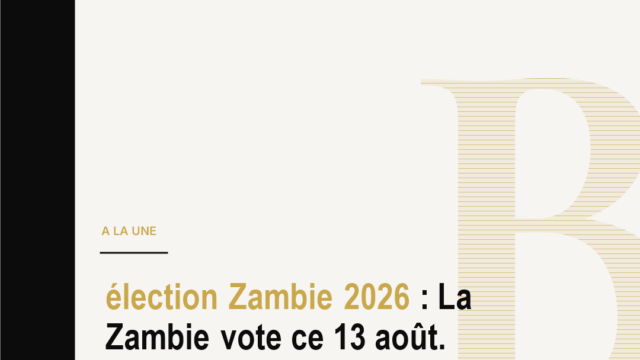 élection Zambie 2026 : La Zambie vote ce 13 août. Cuivre, dette et avenir d’Hakainde