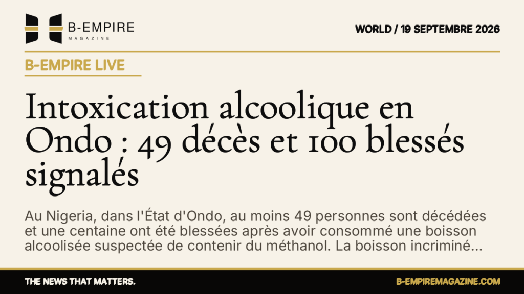 Intoxication alcoolique en Ondo : 49 décès et 100 blessés signalés — B-Empire Live