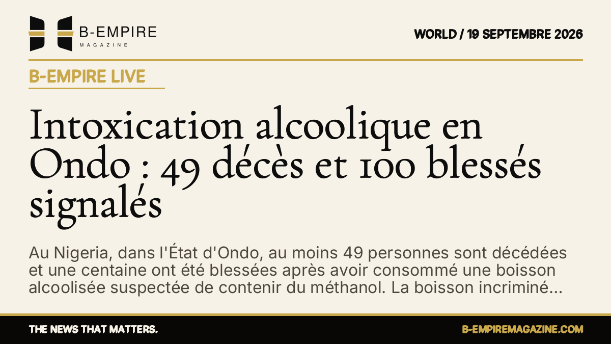 Intoxication alcoolique en Ondo : 49 décès et 100 blessés signalés — B-Empire Live