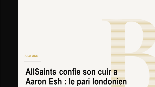 AllSaints confie son cuir a Aaron Esh : le pari londonien d'une mode populaire redevenue