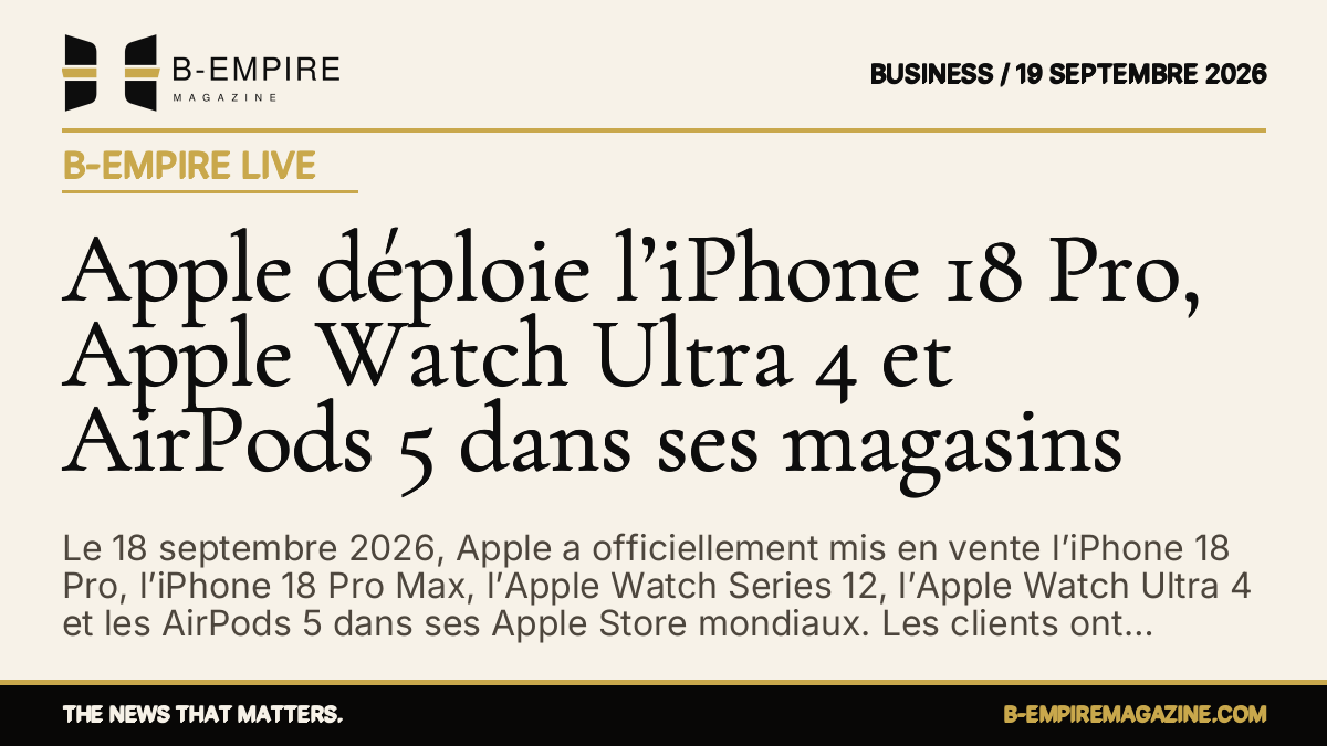 Apple déploie l’iPhone 18 Pro, Apple Watch Ultra 4 et AirPods 5 dans ses magasins — B-Empire Live