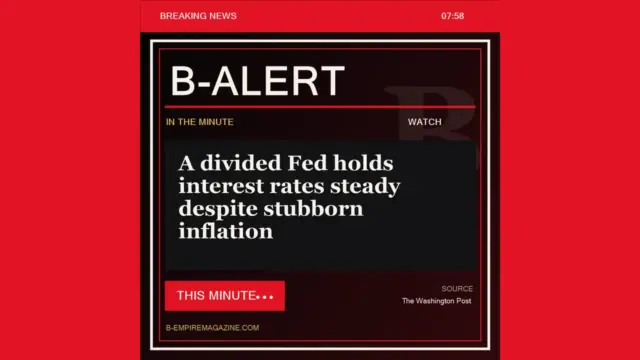 A divided Fed holds interest rates steady despite stubborn inflation - B-Alert