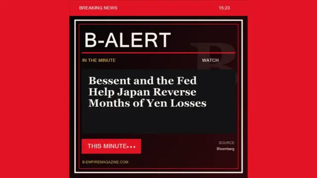 Bessent and the Fed Help Japan Reverse Months of Yen Losses - B-Alert