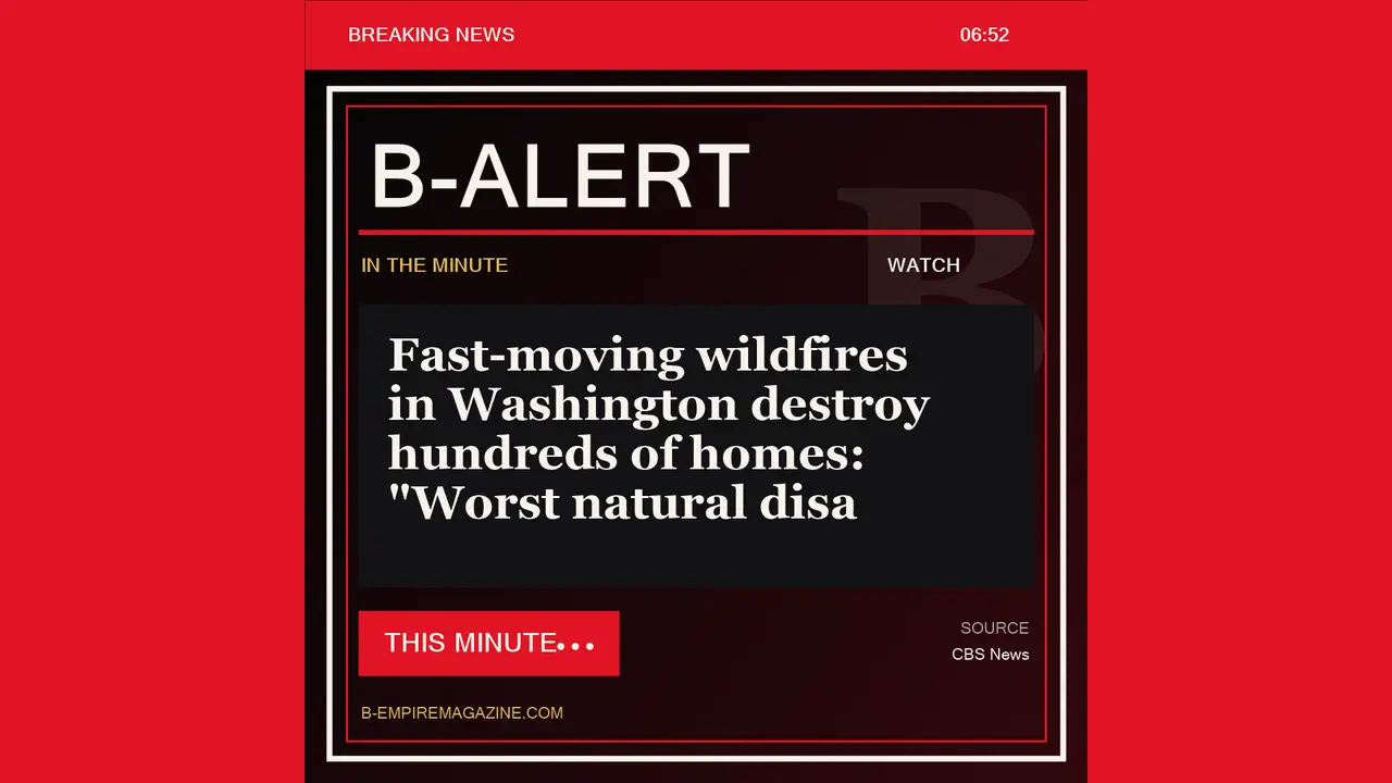 Fast-moving wildfires in Washington destroy hundreds of homes: "Worst natural disa - B-Alert