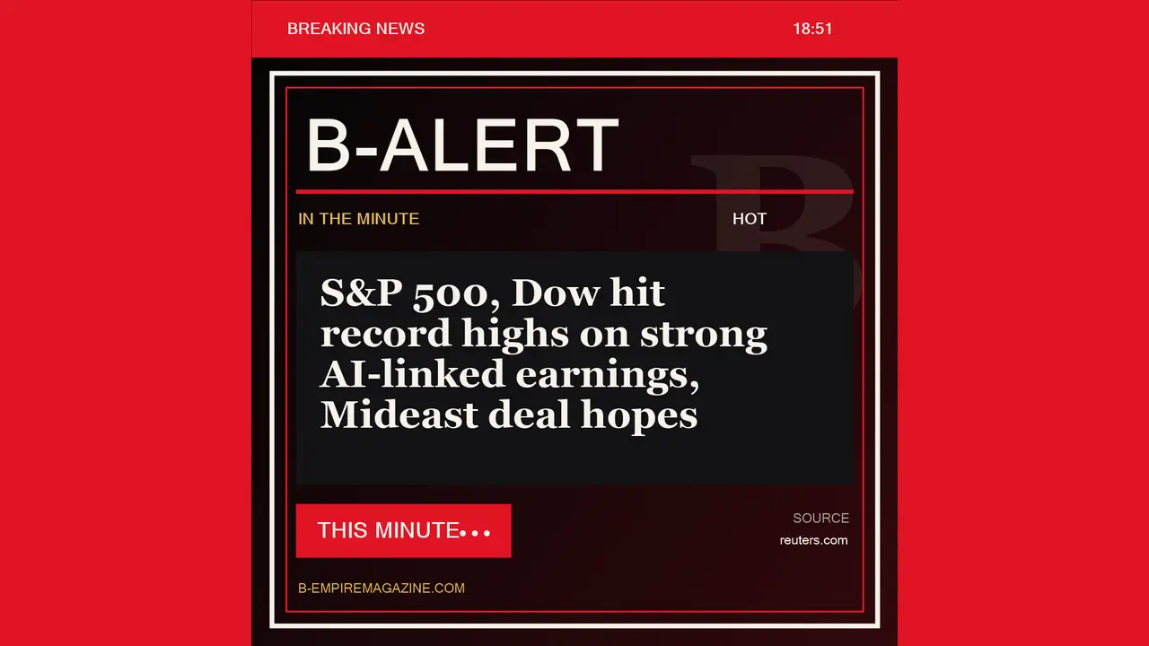 S&P 500, Dow hit record highs on strong AI-linked earnings, Mideast deal hopes - B-Alert