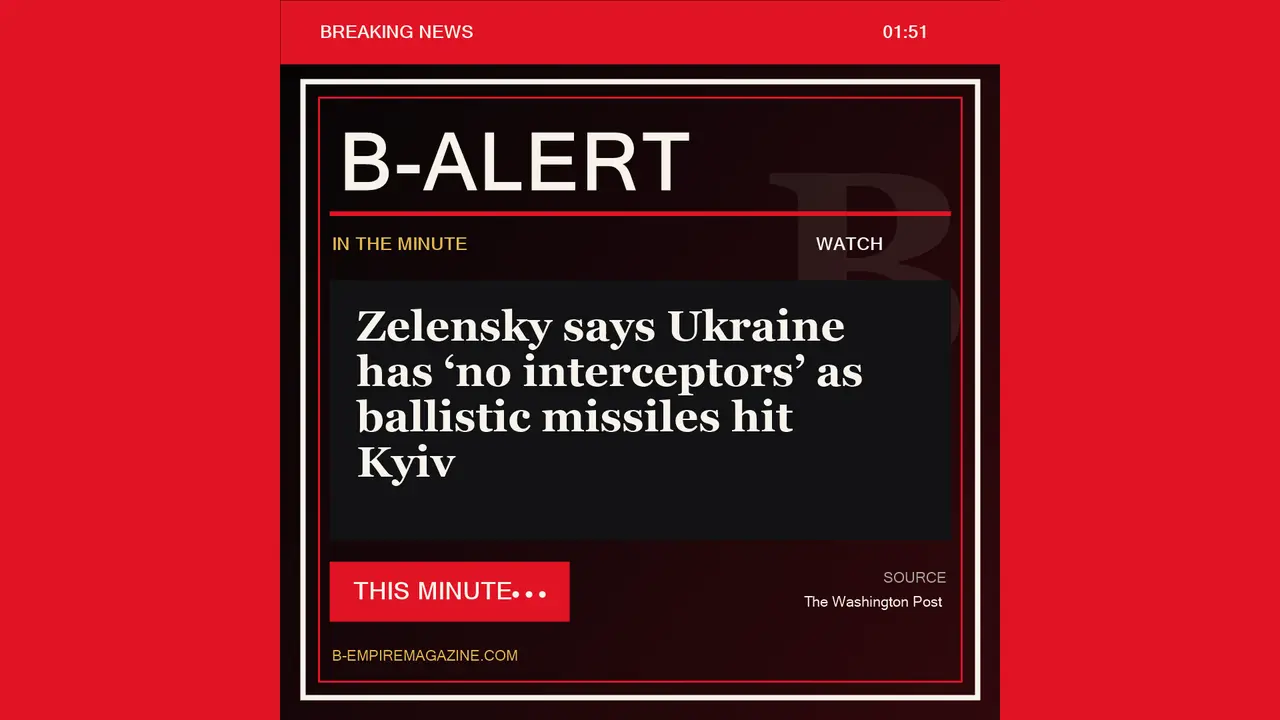 Zelensky says Ukraine has ‘no interceptors’ as ballistic missiles hit Kyiv - B-Alert