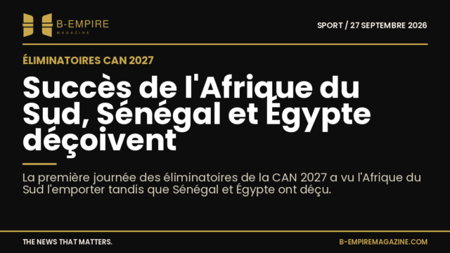 Résultats premiers matchs éliminatoires CAN 2027 avec victoire Afrique du Sud contre Guinée, Sénégal et Égypte en difficulté