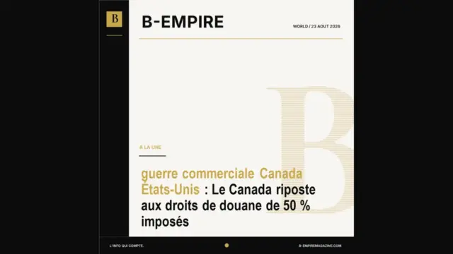 guerre commerciale Canada États-Unis : Le Canada riposte aux droits de douane de 50 % imposés
