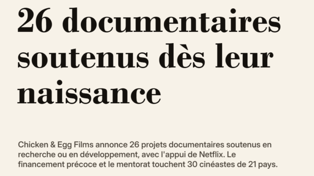 Documentaire : Chicken & Egg Films soutient 26 projets avant le tournage
