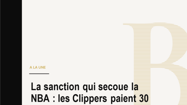 La sanction qui secoue la NBA : les Clippers paient 30 millions et perdent cinq drafts