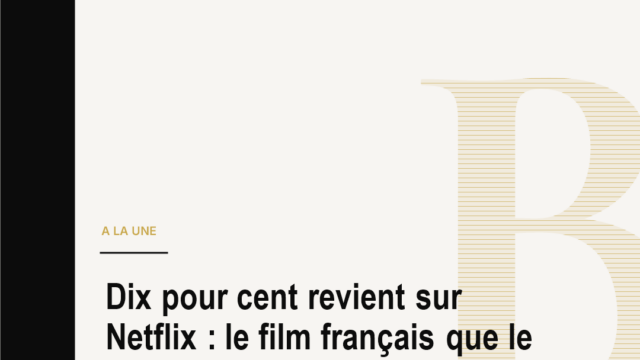 Dix pour cent revient sur Netflix : le film français que le monde attendait