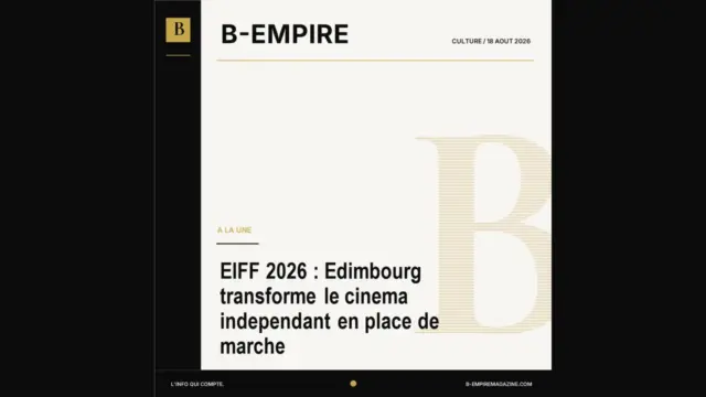 EIFF 2026 : Edimbourg transforme le cinema independant en place de marche