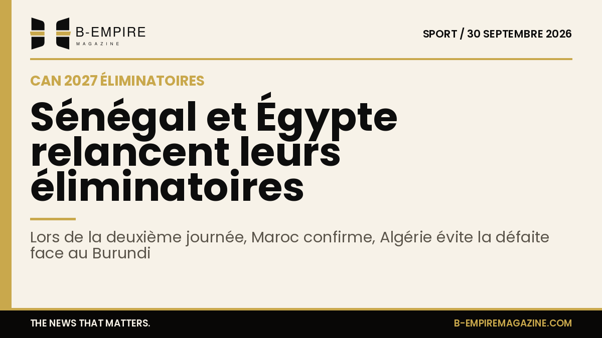 Score et classement des équipes africaines lors des éliminatoires CAN 2027 avec focus sur Sénégal, Égypte, Maroc et Algérie