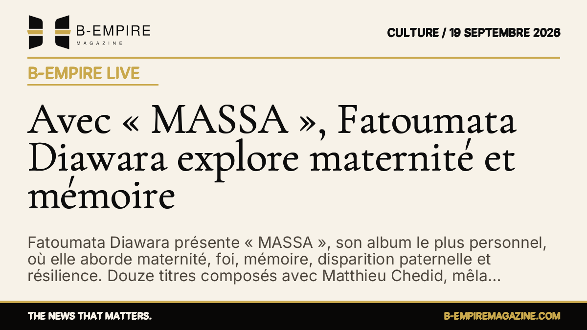 Avec « MASSA », Fatoumata Diawara explore maternité et mémoire — B-Empire Live