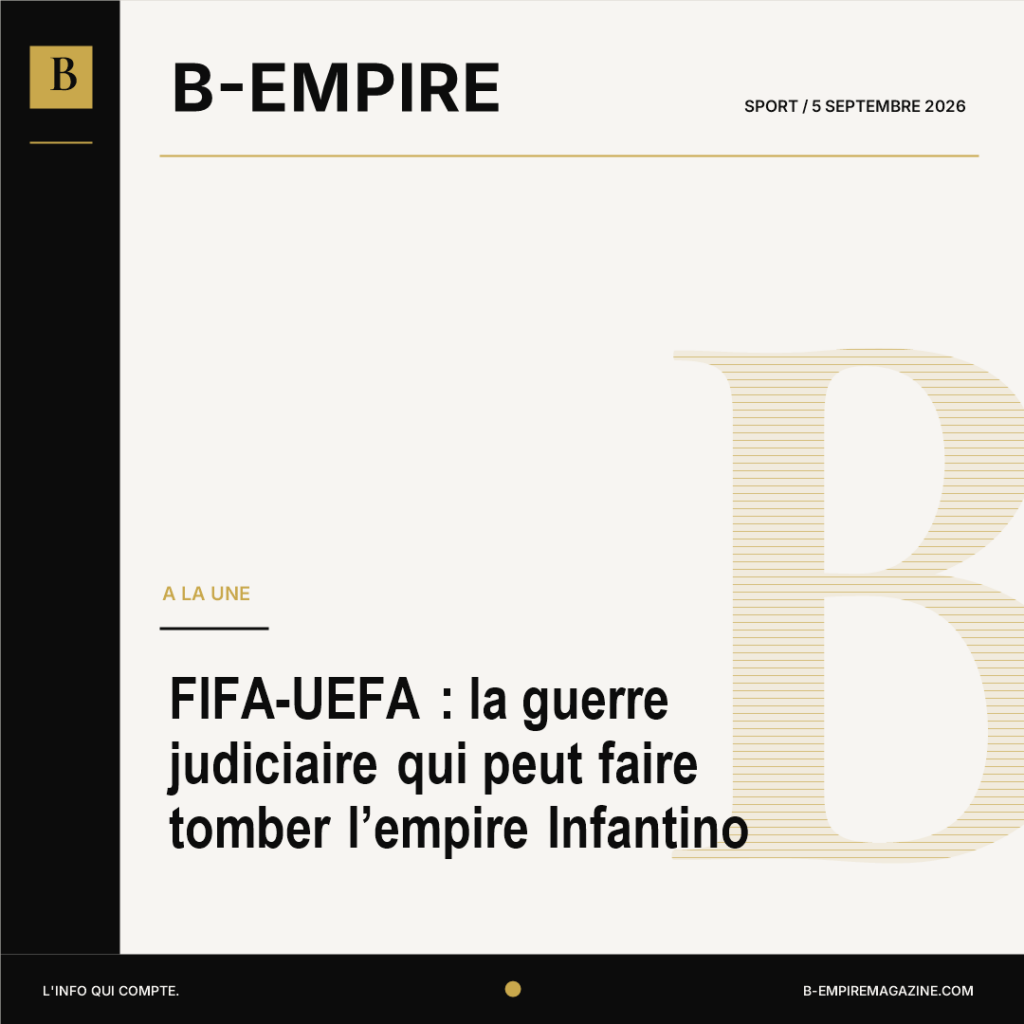 FIFA-UEFA : la guerre judiciaire qui peut faire tomber l’empire Infantino