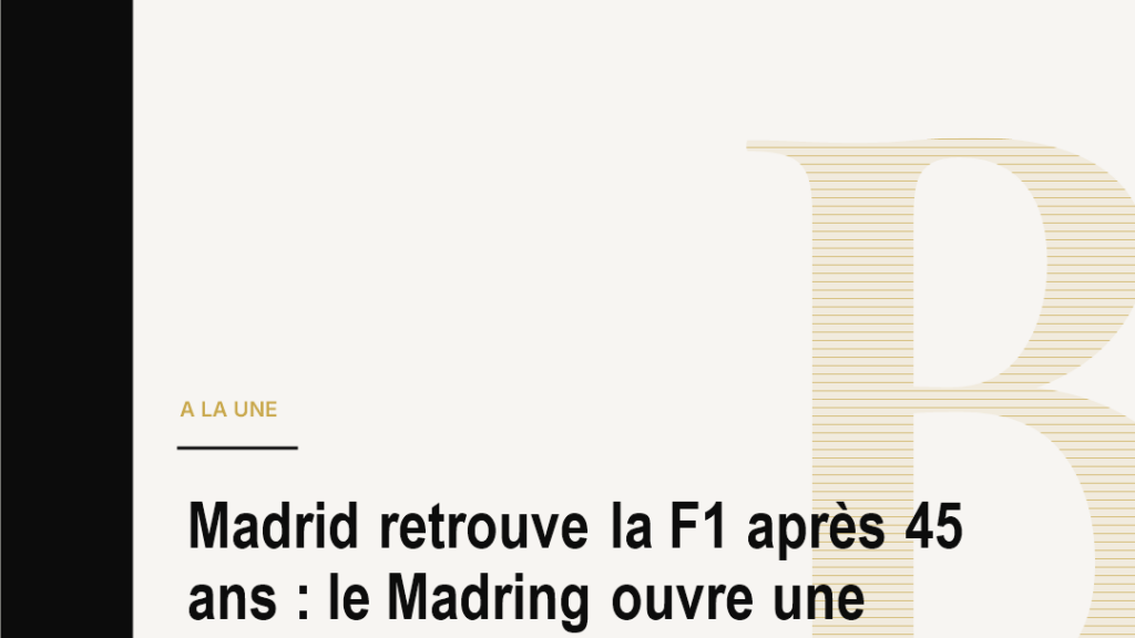 Madrid retrouve la F1 après 45 ans : le Madring ouvre une bataille sans repères
