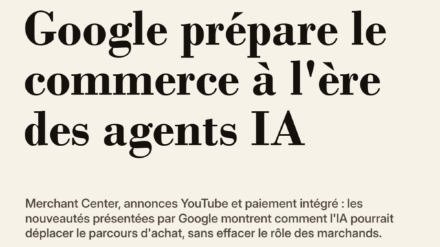 Google prépare le commerce à l'ère des agents IA