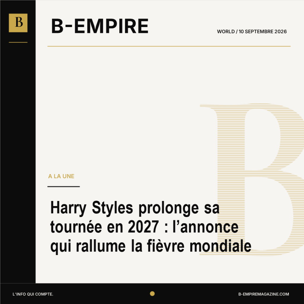 Harry Styles prolonge sa tournée en 2027 : l’annonce qui rallume la fièvre mondiale